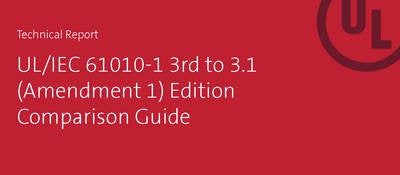 Technical Report on UL/IEC 61010-1 3rd to 3.1 Edition Comparison Guide