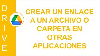 [GOOGLE DRIVE] CREAR UN ENLACE A UN ARCHIVO O CARPETA EN OTRAS APLICACIONES