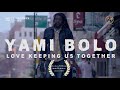 Video clip : Yami Bolo - Love Keeping Us Together