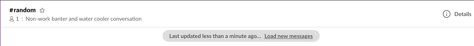 Ein Slack-Channel mit einer Nachricht, die lautet: „Zuletzt aktualisiert vor weniger als einer Minute ... Neue Nachrichten laden“