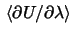 $\,\left\langle \partial U/\partial \lambda
\right\rangle $