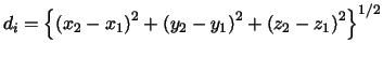 $d_{i}=\left\{ \left( x_{2}-x_{1}\right) ^{2}+\left( y_{2}-y_{1}\right)
^{2}+\left( z_{2}-z_{1}\right) ^{2}\right\} ^{1/2}$