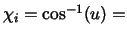 $\chi _{i}=\cos ^{-1}(u)=$