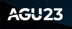 AGU 2023 Fall Meeting