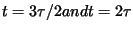 $t = 3 \tau /2 and t = 2 \tau$