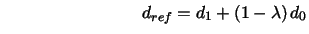 $\qquad \qquad \qquad \qquad d_{ref}=d_{1}+\left( 1-\lambda \right) d_{0}$