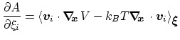 $\displaystyle \frac{\partial A}{\partial \xi_{i}} = \left\langle {\mbox{\boldma...
...\,$}\cdot {\mbox{\boldmath {$v$}}}_{i} \right\rangle_{\mbox{\boldmath {$\xi$}}}$