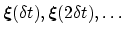 $ {\mbox{\boldmath {$\xi$}}}(\delta{}t), {\mbox{\boldmath {$\xi$}}}(2\delta{}t), \ldots$