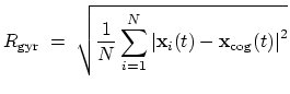 $\displaystyle R_{\mathrm{gyr}} \; = \; \sqrt{ \frac{1}{N} \sum_{i=1}^{N} \left\vert\mathbf{x}_{i}(t) - \mathbf{x}_{\mathrm{cog}}(t)\right\vert^{2} }$