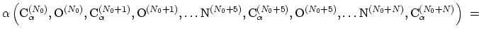 $\displaystyle {
\alpha\left(
\mathrm{C}_{\alpha}^{(N_{0})},
\mathrm{O}^{(N_{0})...
...thrm{N}^{(N_{0}+N)},
\mathrm{C}_{\alpha}^{(N_{0}+N)}
\right)
} \; = \; \; \; \;$