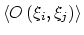 $ \left\langle
O\left(\xi_{i}, \xi_{j}\right) \right\rangle$