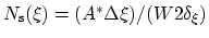 $ N_{\mathrm{s}}(\xi) = (A^{*}\Delta\xi)/(W2\delta_{\xi})$