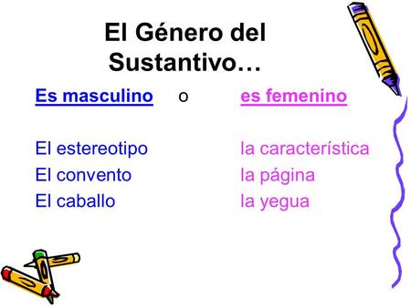 Resultado de imagen de el genero del sustantivo masculino y femenino