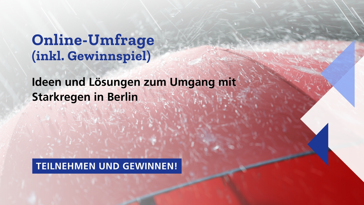 Promotional graphic for an online survey about ideas and solutions for dealing with heavy rainfall in Berlin. The text reads: "Online-Umfrage (inkl. Gewinnspiel). Ideen und Lösungen zum Umgang mit Starkregen in Berlin. TEILNEHMEN UND GEWINNEN!" The background features a close-up image of raindrops on a red umbrella.