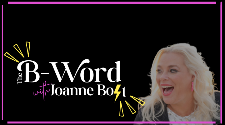 The B-Word with Joanne Bolt