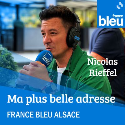 Nicolas Rieffel partage ses plus belles adresses sur France Bleu Alsace