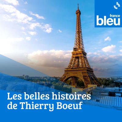 Les belles histoires de Thierry Boeuf sur France Bleu Paris