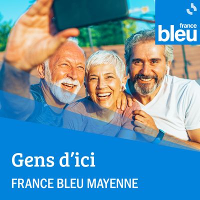 France Bleu Mayenne - Gens d'ici