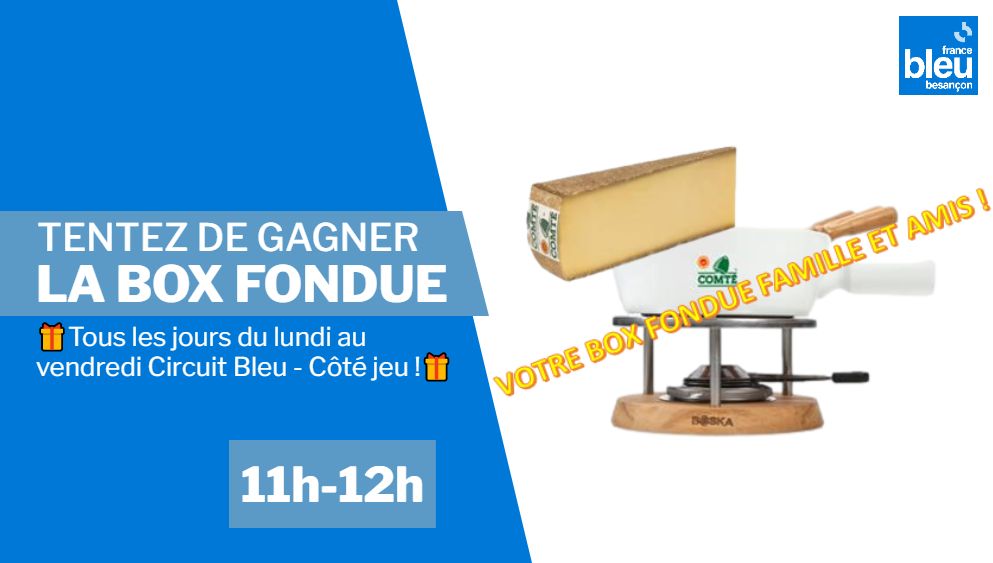 Une chance inédit de gagner votre Box Fondue !