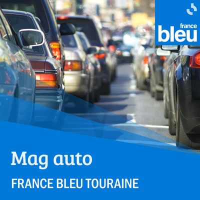 Le mag auto sur France Bleu Touraine