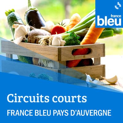 Circuits courts en Auvergne sur France Bleu Pays d'Auvergne