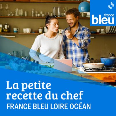 La petite recette du chef - France Bleu Loire Océan