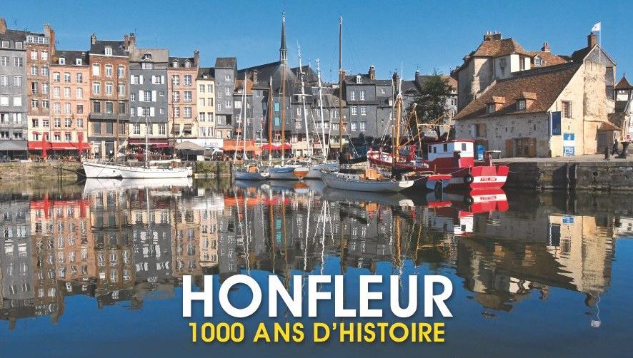 Dossier spécial Honfleur - 1000 ans d'histoire