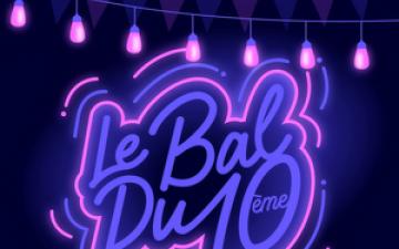 LE BAL DU 10eme : Tous les Vendredis ( INVITATIONS...