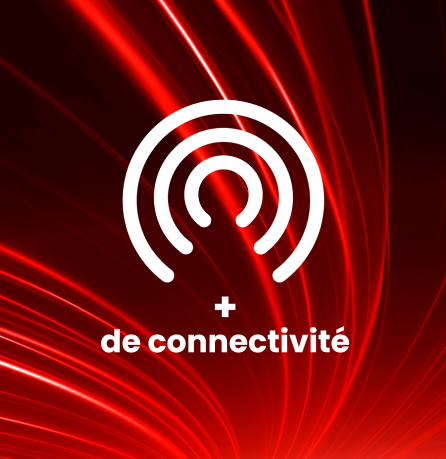 Jusqu'à 10 fois plus de connectivité