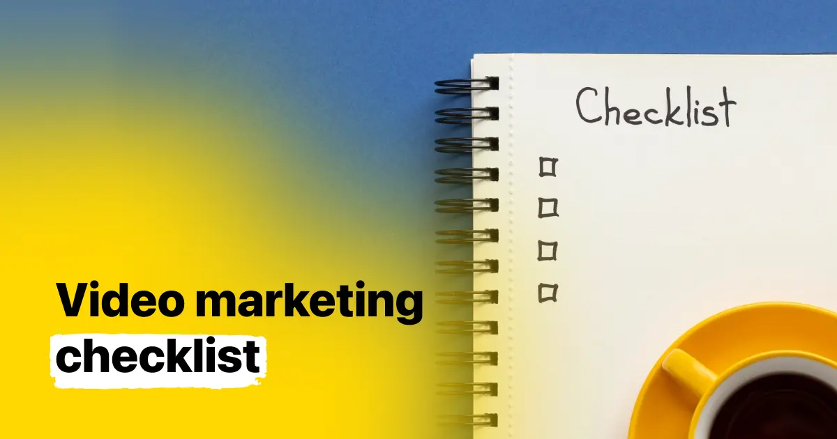 Your Complete Video Marketing Checklist for 2024