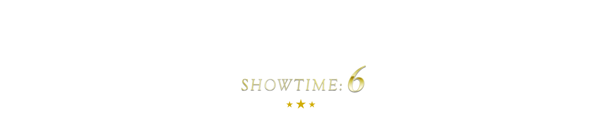 SHOWTIME:6