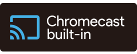 Chromecast built-in