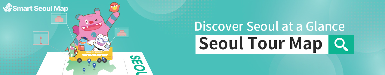 Discover Seoul at a GlanceSeoul Tour Map