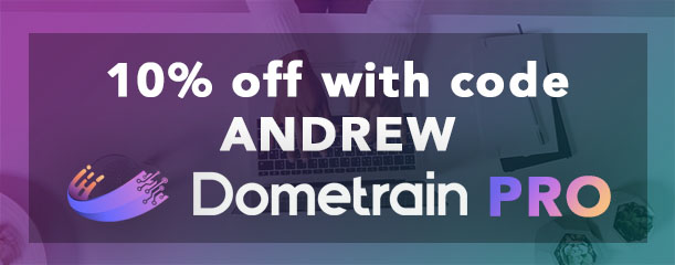 10% off with code ANDREW on Dometrain Pro