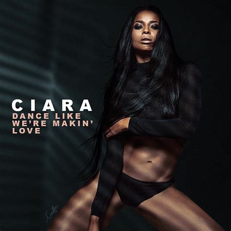 » Ciara – Dance Like We’re Making Love