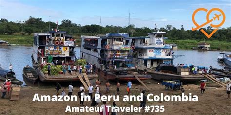 Amazon River Cruise in Peru and Colombia (Podcast) - Amateur Traveler