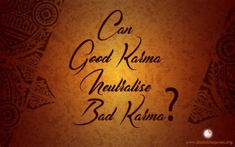 Can good karma neutralise bad karma? | The Science of Karma | Good ...