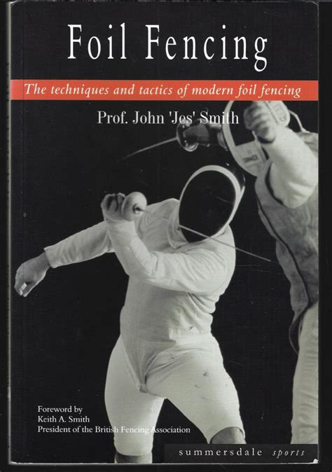 Foil Fencing The techniques and tactics of modern foil fencing