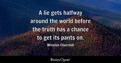 Winston Churchill - A lie gets halfway around the world...