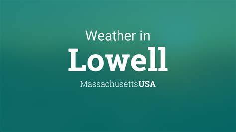 Weather for Lowell, Massachusetts, USA