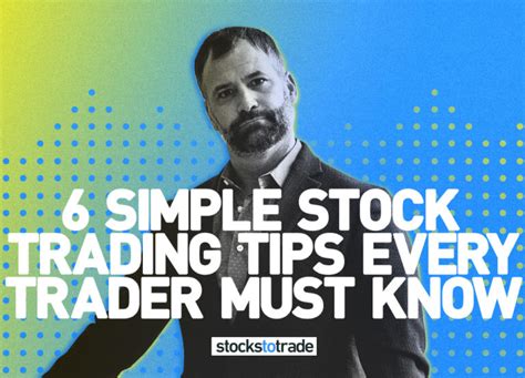 6 Simple Stock Trading Tips Every Trader Must Know - StocksToTrade