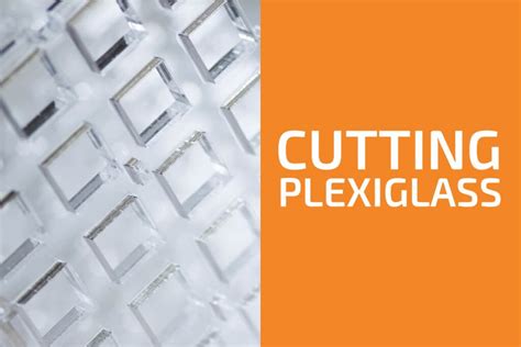 9 Best Ways to Cut Plexiglass - Handyman's World