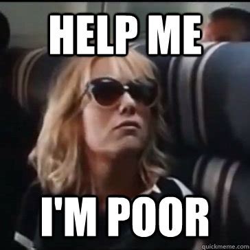 HELP ME i'M POOR - Bridesmaids Annie - quickmeme