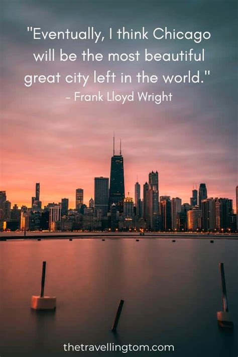 70 Famous Chicago Quotes And Captions About The Windy City