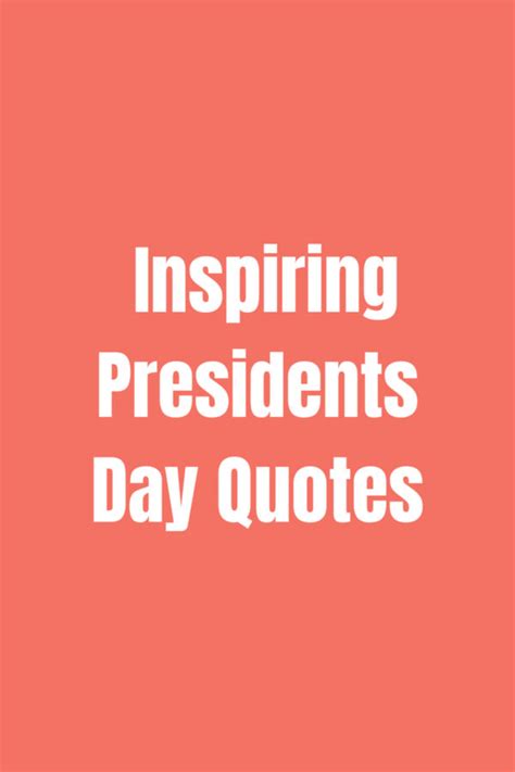 57 Inspiring Presidents Day Quotes - Darling Quote