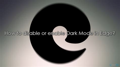 Microsoft Edge: how to disable or enable Dark Mode?