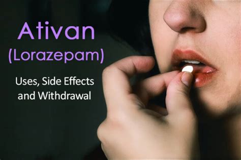 Ativan Side Effects, Uses, and Withdrawal (Lorazepam)