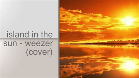 Weezer - Island In The Sun (Cover by Sogekingg1 & Fanass) - YouTube