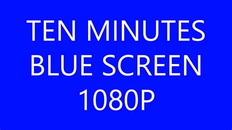 Ten Minutes of Blue Screen in HD 1080P - YouTube