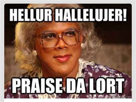 Hallelujer | Madea, Madea quotes, Tyler perry